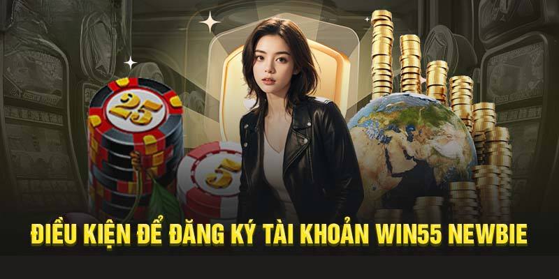 Điều kiện đăng ký nhà cái WIN55 là gì?