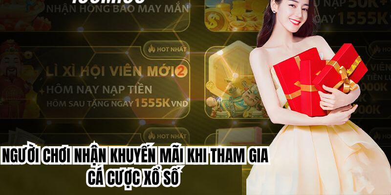 Người chơi nhận khuyến mãi khi tham gia cá cược xổ số 