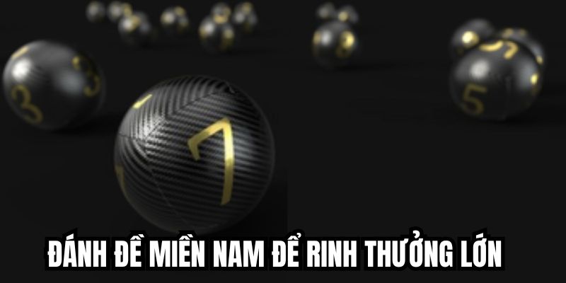 Đánh đề miền Nam để rinh thưởng lớn