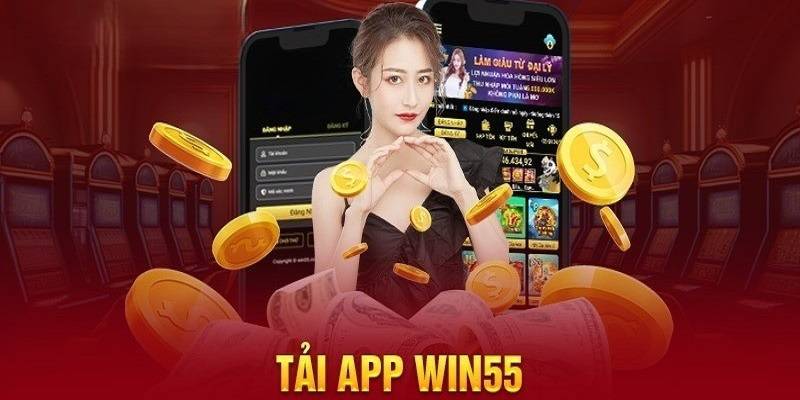 Trải Nghiệm Cá Cược Ưu Việt Khi Tải App WIN55 2025