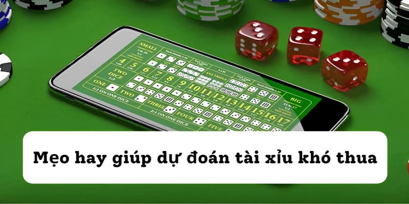 Mẹo hay giúp dự đoán tài xỉu khó thua